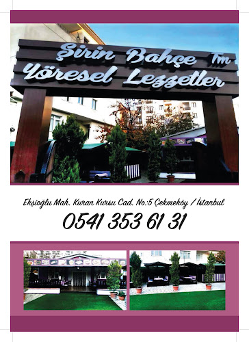 Comentarii opinii despre Şirin Bahçe Yöresel Lezzetler